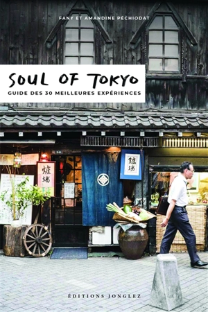 Soul of Tokyo : guide des 30 meilleures expériences - Fany Péchiodat