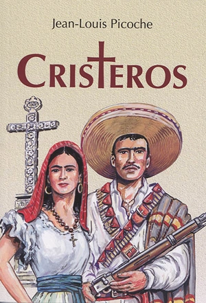 Cristeros - Jean-Louis Picoche