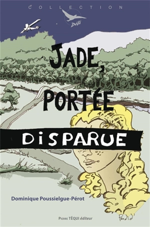 Jade, portée disparue - Dominique Pérot-Poussielgue