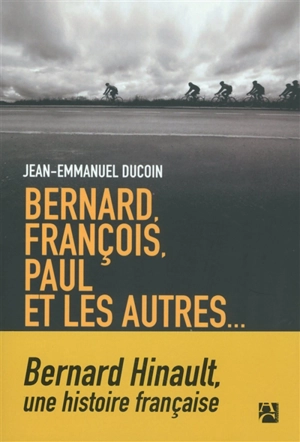 Bernard, François, Paul et les autres... - Jean-Emmanuel Ducoin