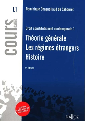 Droit constitutionnel contemporain. Vol. 1. Théorie générale, les régimes étrangers, histoire - Dominique Chagnollaud de Sabouret