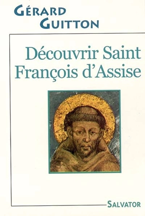 Découvrir Saint François d'Assise - Gérard Guitton