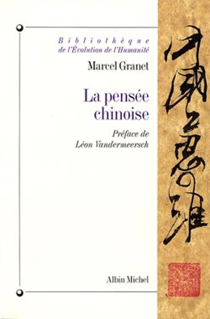 La pensée chinoise - Marcel Granet