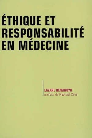 Ethique et responsabilité en médecine - Lazare Benaroyo