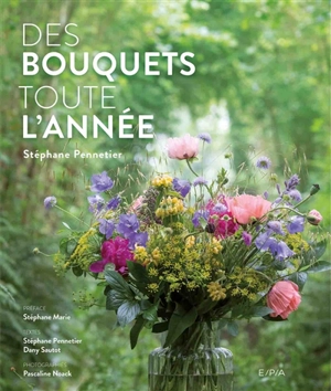 Des bouquets toute l'année - Stéphane Pennetier