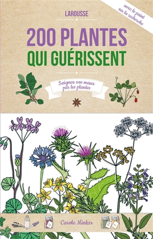 200 plantes santé : soigner vos maux par les plantes - Carole Minker