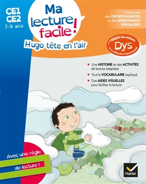 Hugo tête en l'air : ma lecture facile ! CE1, CE2, 7-9 ans : adapté aux enfants dys ou en difficultés d'apprentissage