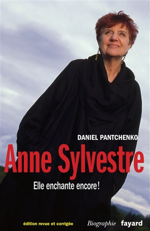 Anne Sylvestre : et elle chante encore ? : biographie - Daniel Pantchenko