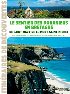 Le sentier des douaniers en Bretagne : de Saint-Nazaire au Mont-Saint-Michel - Dominique Irvoas-Dantec