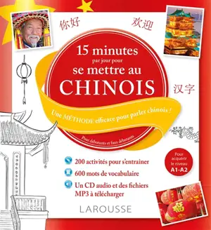 15 minutes par jour pour se mettre au chinois : une méthode efficace pour parler chinois ! : pour débutants et faux débutants - Min Liao