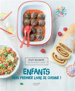 Enfants : mon premier livre de cuisine ! - Thomas Feller-Girod