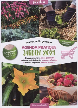 Agenda pratique, jardin 2021 : pour un jardin généreux - Sandra Lefrançois