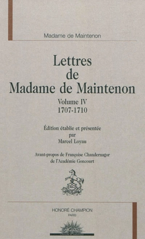 Lettres de Madame de Maintenon. Vol. 4. 1707-1710 - Françoise d'Aubigné marquise de Maintenon