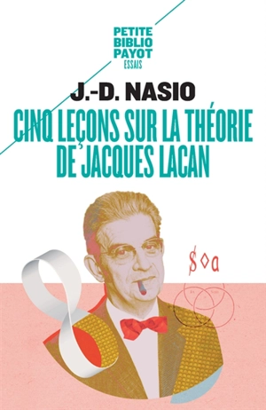 Cinq leçons sur la théorie de Jacques Lacan - Juan David Nasio