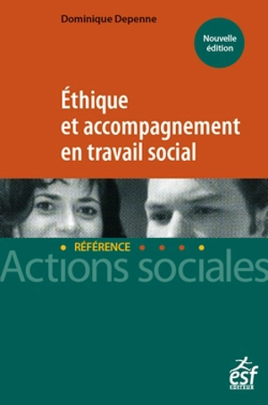 Ethique et accompagnement en travail social - Dominique Depenne