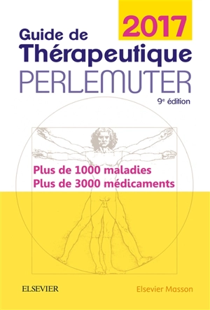 Guide de thérapeutique : 2017 - Léon Perlemuter