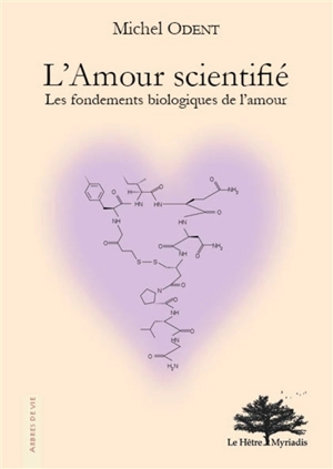 L'amour scientifié : les fondements biologiques de l'amour - Michel Odent