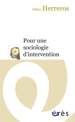 Pour une sociologie d'intervention - Gilles Herreros