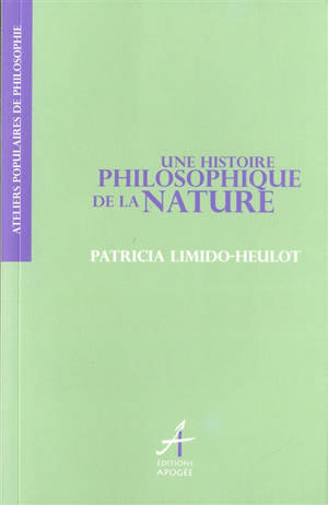 Une histoire philosophique de la nature - Patricia Limido