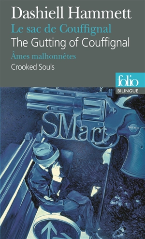 Le sac de Couffignal. The gutting of Couffignal. Ames malhonnêtes. Crooked souls - Dashiell Hammett