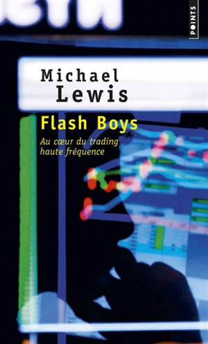 Flash boys : histoire d'une révolte à Wall Street - Michael Lewis