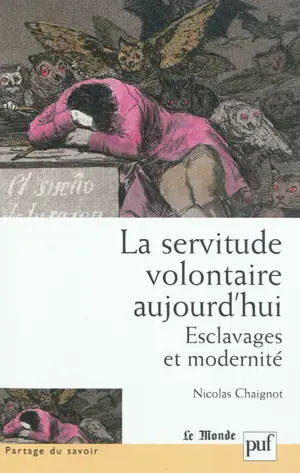 La servitude volontaire aujourd'hui : esclavages et modernité - Nicolas Chaignot Delage