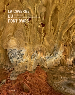 La caverne du Pont d'Arc - David Huguet