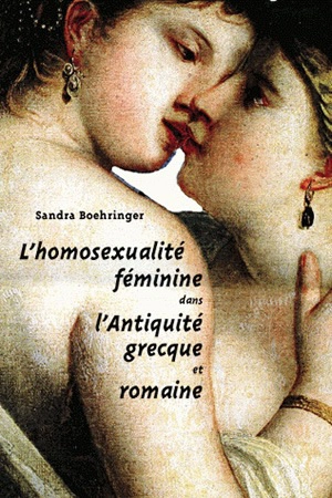 L'homosexualité féminine dans l'Antiquité grecque et romaine - Sandra Boehringer