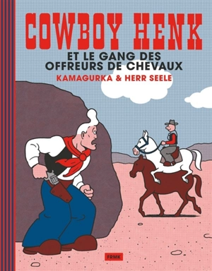 Cowboy Henk. Cowboy Henk et le gang des offreurs de chevaux - Kamagurka