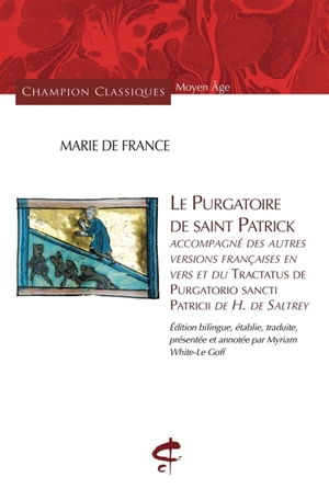 Le purgatoire de saint Patrick : accompagné des autres versions françaises en vers et du Tractatus de purgatorio sancti Patricii de H. de Saltrey - Marie de France
