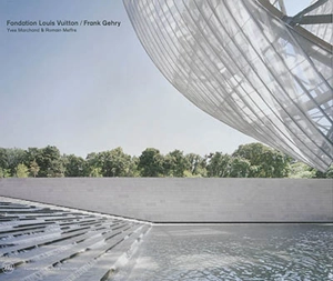 Fondation Louis Vuitton, Frank Gehry - Yves Marchand