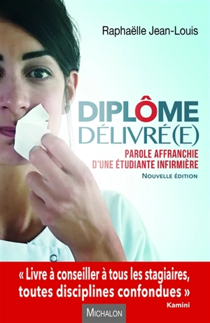 Diplôme délivré(e) : parole affranchie d'une étudiante infirmière - Raphaëlle Jean-Louis