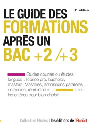 Le guide des formations après un bac +2, +3 - Sarah Masson