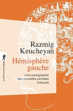 Hémisphère gauche : une cartographie des nouvelles pensées critiques - Razmig Keucheyan