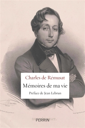 Mémoires de ma vie, 1814-1875 : du premier Empire à la République - Charles de Rémusat