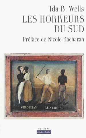 Les horreurs du Sud : trois pamphlets - Ida B. Wells-Barnett