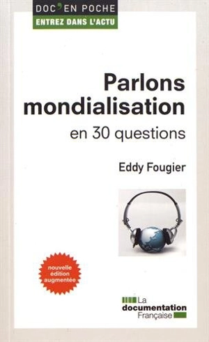 Parlons mondialisation : en 30 questions - Eddy Fougier