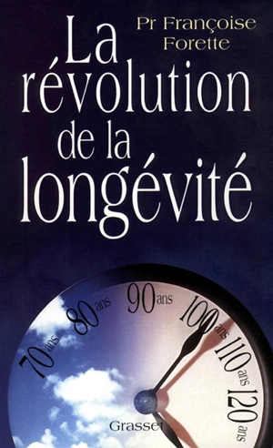 La révolution de la longévité - Françoise Forette