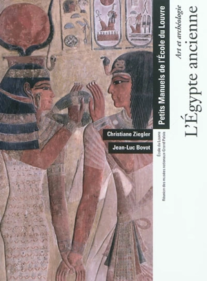 L'Egypte ancienne : art et archéologie - Christiane Ziegler