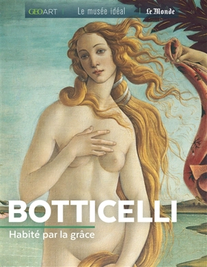 Botticelli : habité par la grâce - Murielle Neveux
