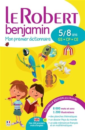 Le Robert benjamin : 5-8 ans, GS-CP-CE : mon premier dictionnaire