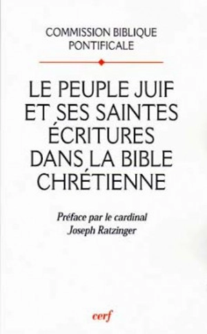 Le peuple juif et ses Saintes Ecritures dans la Bible chrétienne - Eglise catholique. Commission biblique pontificale