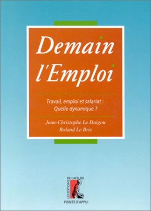 Demain l'emploi : travail, emploi et salariat : quelle dynamique ? - Jean-Christophe Le Duigou