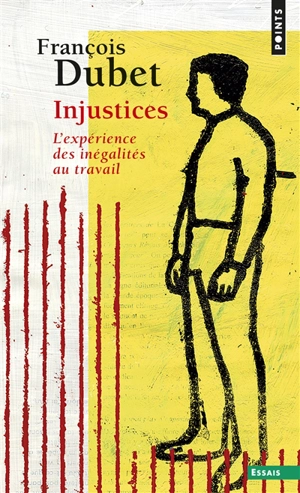 Injustices : l'expérience des inégalités au travail - François Dubet