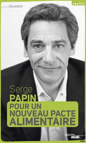 Pour un nouveau pacte alimentaire - Serge Papin