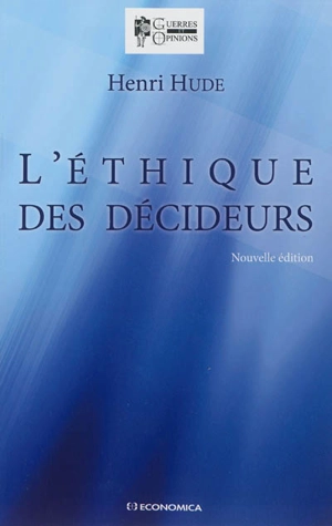 L'éthique des décideurs - Henri Hude