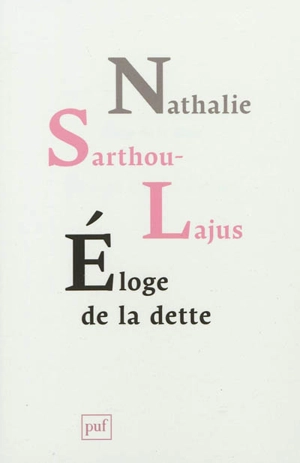 Eloge de la dette - Nathalie Sarthou-Lajus