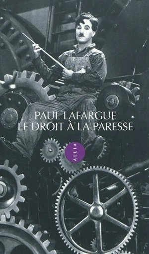 Le droit à la paresse - Paul Lafargue