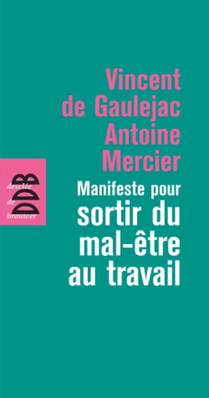 Manifeste pour sortir du mal-être au travail - Vincent de Gauléjac