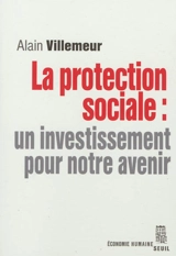 La protection sociale : un investissement pour notre avenir - Alain Villemeur